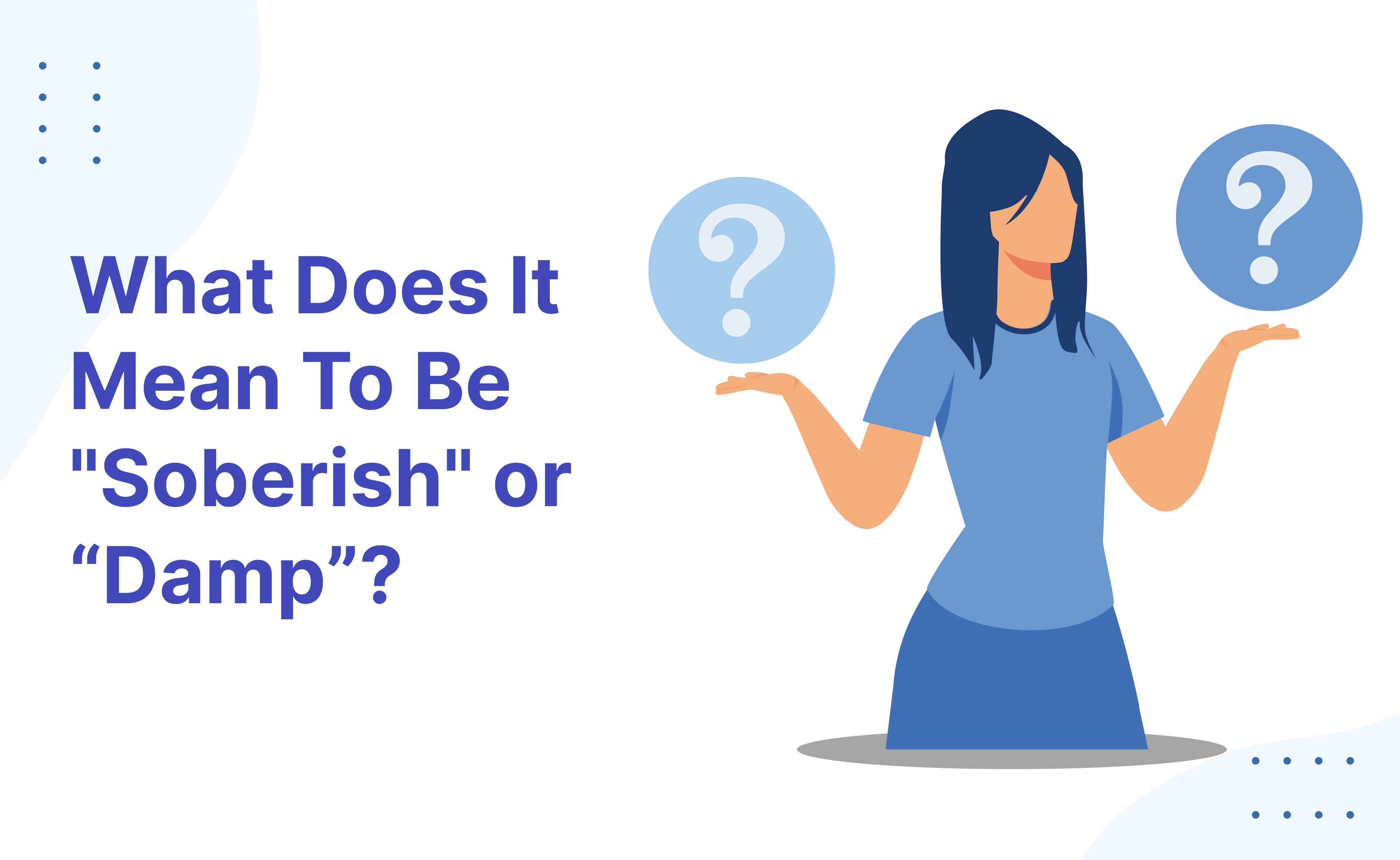 What Does It Mean To Be "Soberish" or “Damp”?